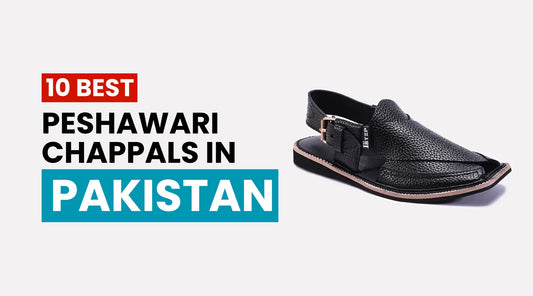 10 Best Peshawari Chappals in Pakistan in 2025