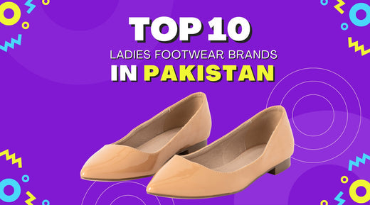 Top 10 Ladies Shoes Brands in Pakistan | 2025 Updated
