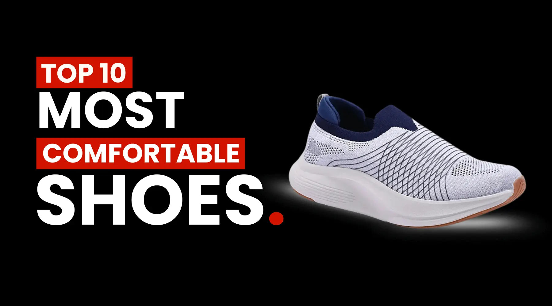 Top 10 Most Comfortable Shoes in Pakistan to Buy in 2025