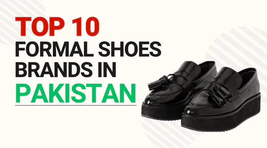 10 Best Formal Shoes Brands in Pakistan 2024